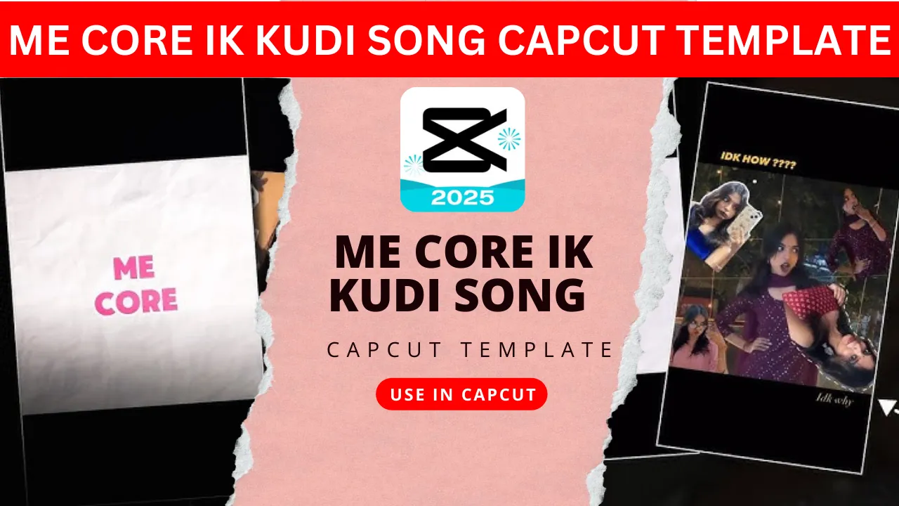 Me Core Ik Kudi Song CapCut Template