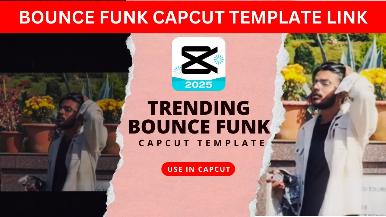 Bounce Funk CapCut Template Link